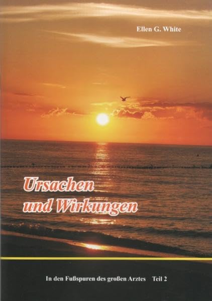 In den Fußspuren des großen Arztes / Ursachen und Wirkungen: (In den Fußspuren des großen Arztes - Teil 2) Books