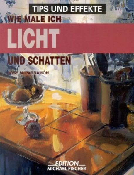 Wie male ich Licht und Schatten. Tips und Effekte Books