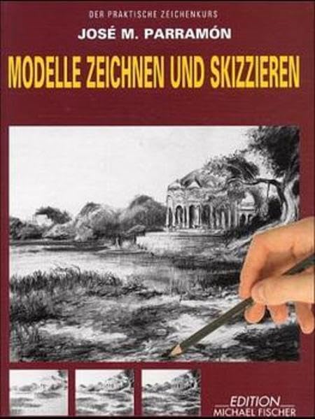 Modelle zeichnen und skizzieren (Der praktische Zeichenkurs) Film, Art & Culture