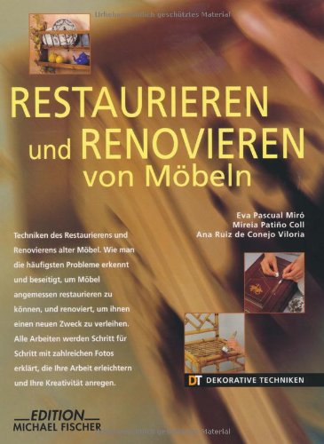 Restaurieren und Renovieren von Möbeln (Dekorative Techniken) Hobbies & Crafts