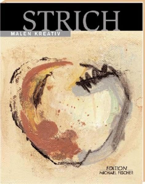 Strich. Malen kreativ Band 4 Film, Art & Culture