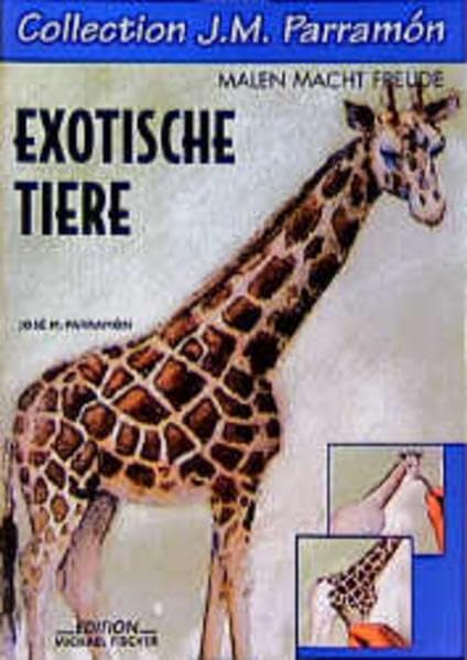 Collection J. M. Parramon, Exotische Tiere (Collection J. M. Parramón / Malen macht Freude) Film, Art & Culture