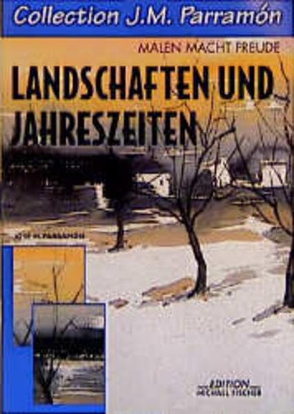 Collection J. M. Parramon, Landschaften und Jahreszeiten (Collection J. M. Parramón / Malen macht Freude) Film, Art & Culture
