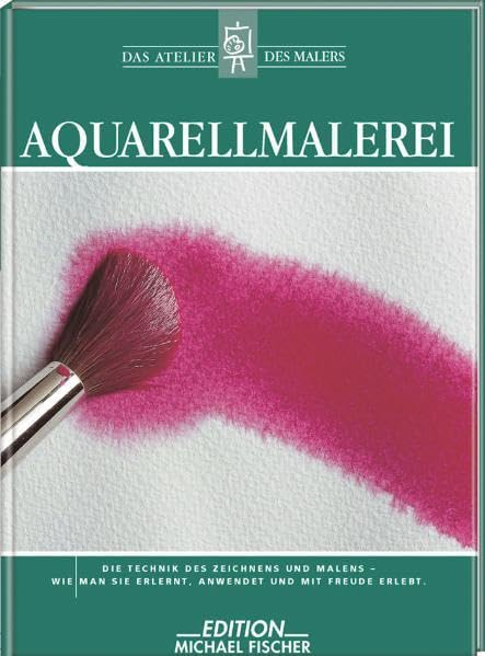 Aquarellmalerei: Die Technik des Zeichnens und Malens. Wie man sie erlernt, anwendet und mit Freude erlebt (Das Atelier des Malers) Film, Art & Culture