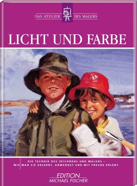 Licht und Farbe: Die Technik des Zeichnens und Malens - wie man sie erlernt, anwendet und mit Freude erlebt (Das Atelier des Malers) Film, Art & Culture