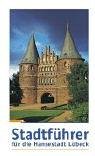 Stadtführer für die Hansestadt Lübeck. Kompakt-Reiseführer Books
