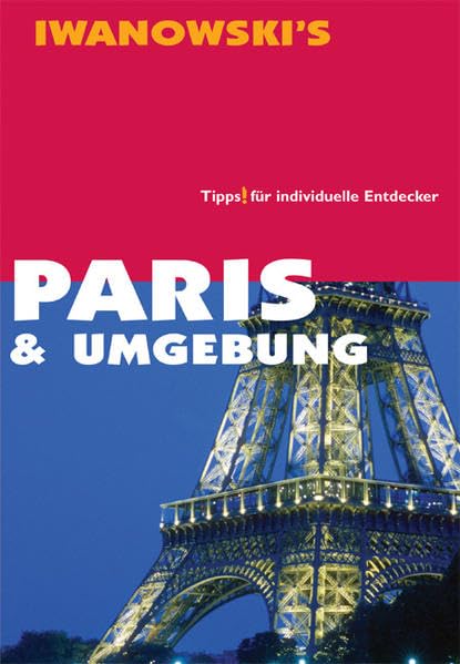 Paris & Umgebung: Reiseführer von Iwanowski Leisure, Home & Garden