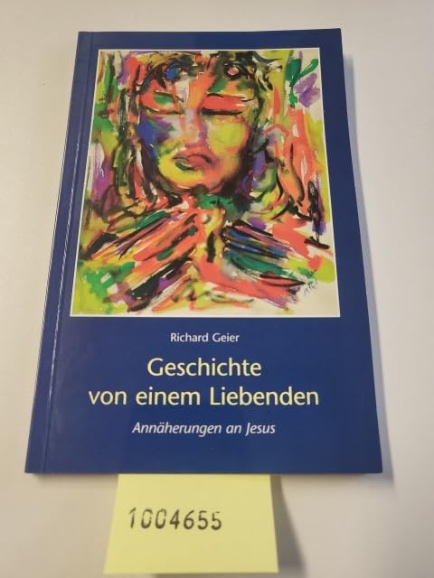 Geschichte von einem Liebenden: Annäherungen an Jesus Books