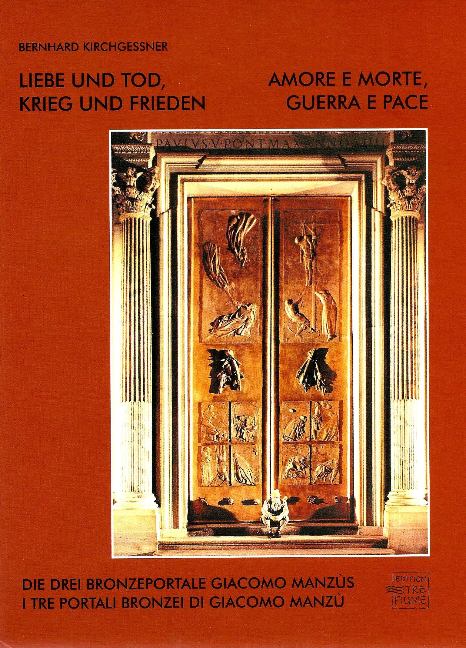 Liebe und Tod, Krieg und Frieden /Amore e Morte, Guerra e Pace. Die drei Bronzeportale Giacomo Manzùs /I tre Portali bronzei di Giacomo Manzù Philosophy