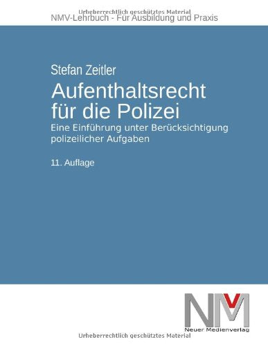Aufenthaltsrecht für die Polizei: Eine Einführung unter Berücksichtigung polizeilicher Aufgaben Law