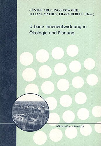 Urbane Innenentwicklung in Ökologie und Planung (IÖR-Schriften) Books