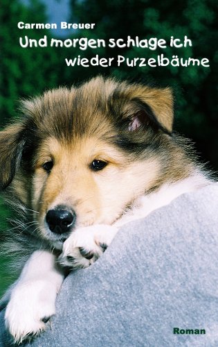 Und Morgen Schlage Ich Wieder Purzelb Ume Novels & Short Stories