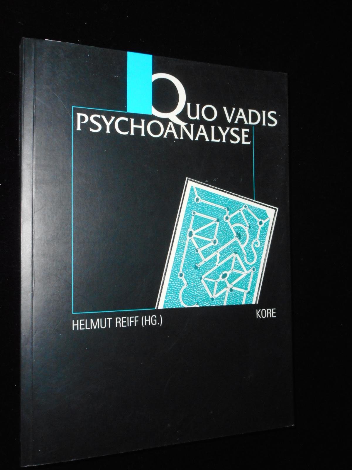Quo vadis Psychoanalyse?: Festschrift für Johannes Cremerius anläßlich seines 80sten Geburtstags am 16.5.1998 Psychology