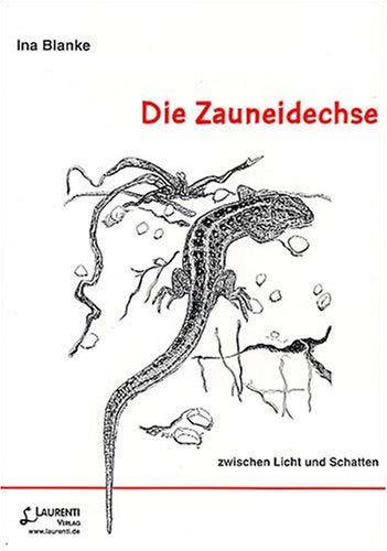 Die Zauneidechse: Zwischen Licht und Schatten (Zeitschrift für Feldherpetologie - Beihefte) Natural Sciences