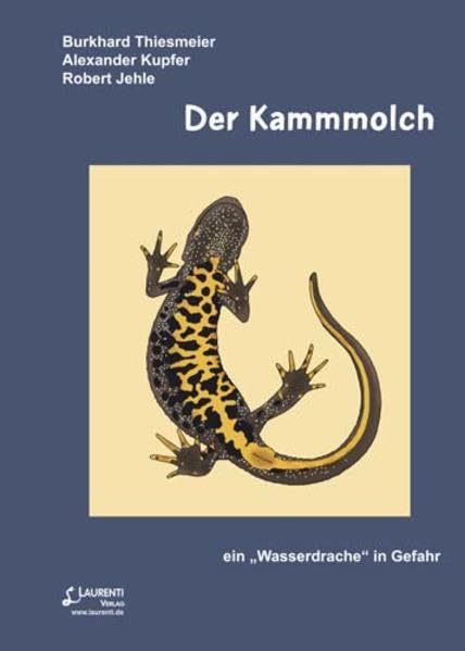 Der Kammmolch: Ein "Wasserdrache" in Gefahr (Zeitschrift für Feldherpetologie - Beihefte) Natural Sciences