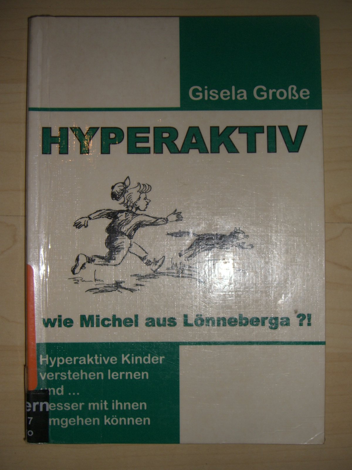 Hyperaktiv - wie Michel aus Lönneberga: Hyperaktive Kinder verstehen lernen und besser mit ihnen umgehen können Medicine