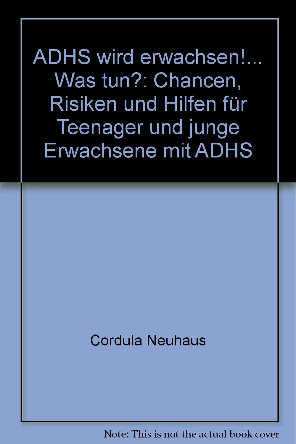 ADHS wird erwachsen!... Was tun?: Chancen, Risiken und Hilfen für Teenager und junge Erwachsene mit ADHS Psychology