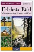 Lust auf Natur. Erlebnis Wandern: Lust auf Natur: Band 3 - Erlebnis Eifel - Wandern zwischen Himmel und Erde Garden & Plants