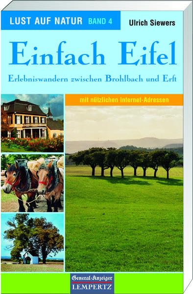 Lust auf Natur. Erlebnis Wandern: Lust auf Natur: Band 4 - Einfach Eifel - Erlebniswandern zwischen Brohlbach und Erft Leisure, Home & Garden