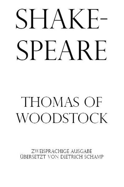 Thomas of Woodstock/ Die Historie von Thomas von Woodstock: Richard II. Teil 1 (Der unbekannte Shakespeare) Classics