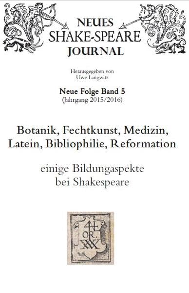 Botanik, Fechtkunst, Medizin, Latein, Bibliophilie, Reformation: Einige Bildungaspekte bei Shakespeare (Neues Shake-speare Journal N.F.) Contemporary literature Books