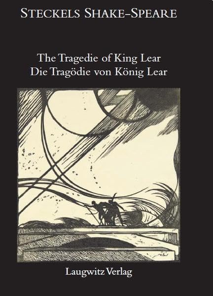 The Tragedie of King Lear / Die Tragödie von König Lear (Steckels Shake-Speare) Drama