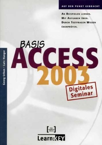 Basis Access 2003, CD-ROM: Digitales Seminar. An Beispielen lernen. Mit Aufgaben üben. Durch Testfragen Wissen überprüfen Other software