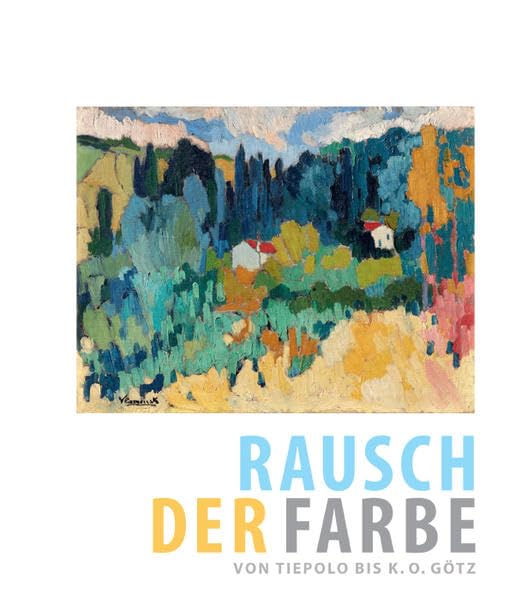 Rausch der Farbe: Von Tiepolo bis K. O. Götz (Kunstkammer) Film, Art & Culture