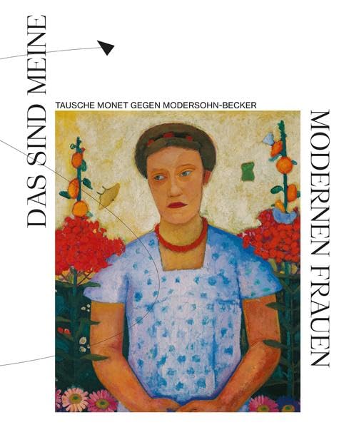 Das sind meine modernen Frauen.: Tausche Monet gegen Modersohn-Becker (Kunstkammer) Film, Art & Culture
