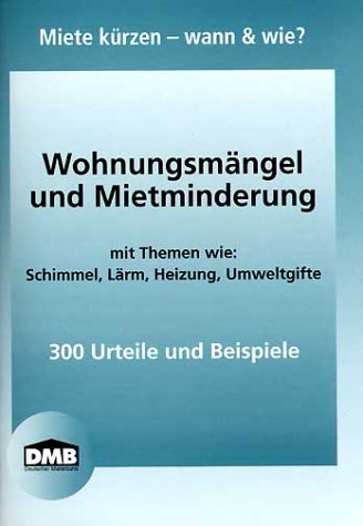 Wohnungsmängel und Mietminderung: Miete kürzen - wann & wie? (Mietrecht) Books