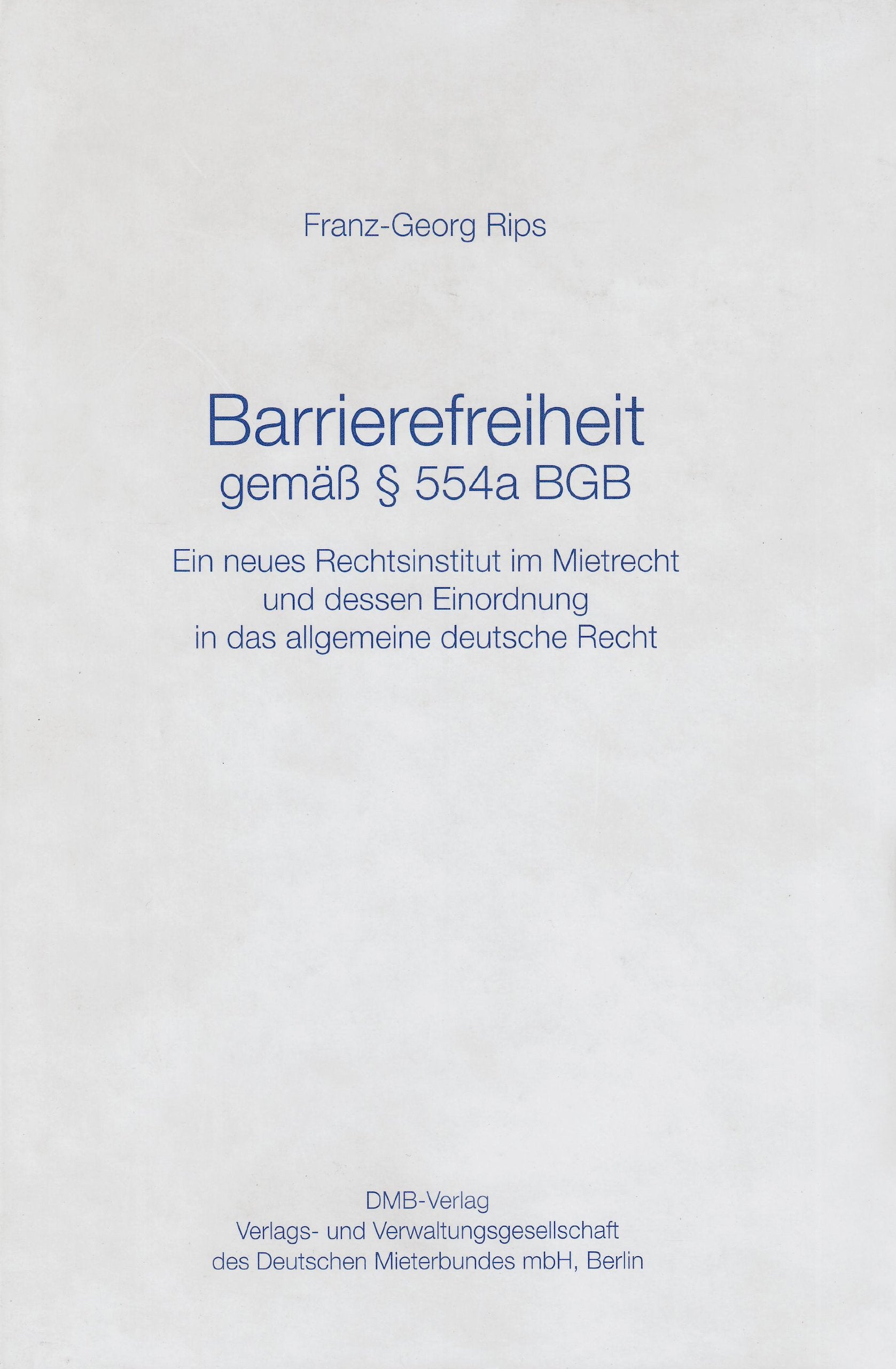 Barrierefreiheit gemäss § 554a BGB: Ein neues Rechtsinstitut im Mietrecht und dessen Einordnung in das allgemeine deutsche Recht Law