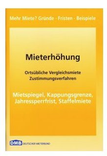 Mieterhöhung: Mietspiegel, Kappungsgrenze, Jahressperrfrist, Staffelmiete Books