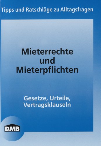 Alle Mieterrechte auf einen Blick Gesetze, Urteile, Vertragsklauseln (Mietrecht) Books