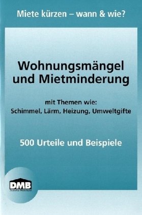 Wohnungsmängel und Mietminderung: Miete kürzen - wann und wie? (Mietrecht) Books
