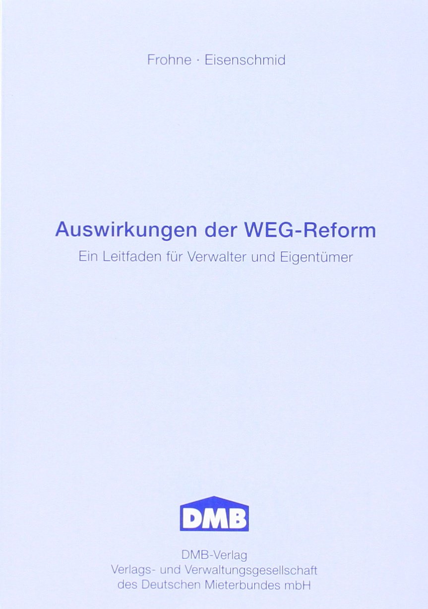 Auswirkungen der WEG-Reform: Ein Leitfaden für Verwalter und Eigentümer (Mietrecht) Business, Finance & Career