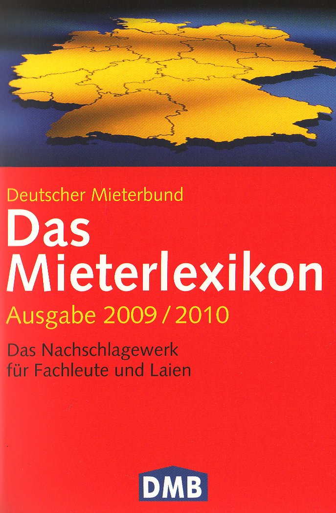 Das Mieterlexikon. Ausgabe 2009 /2010: Das Nachschlagewerk für Fachleute und Laien Legal advice