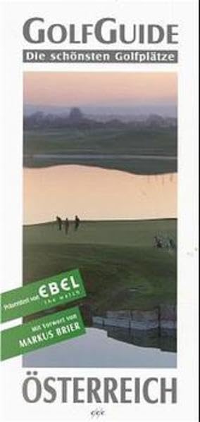 GolfGuide, Österreich: Die schönsten Golfplätze in Österreich inklusiv Update 2003 Leisure, Home & Garden