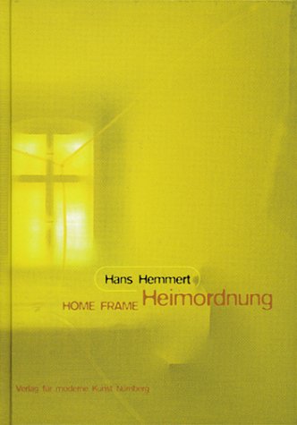 Hans Hemmert. Heimordnung/Home Frame. Film, Art & Culture