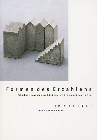 Formen des Erzählens: Skulpturen der achtziger und neunziger Jahre Film, Art & Culture