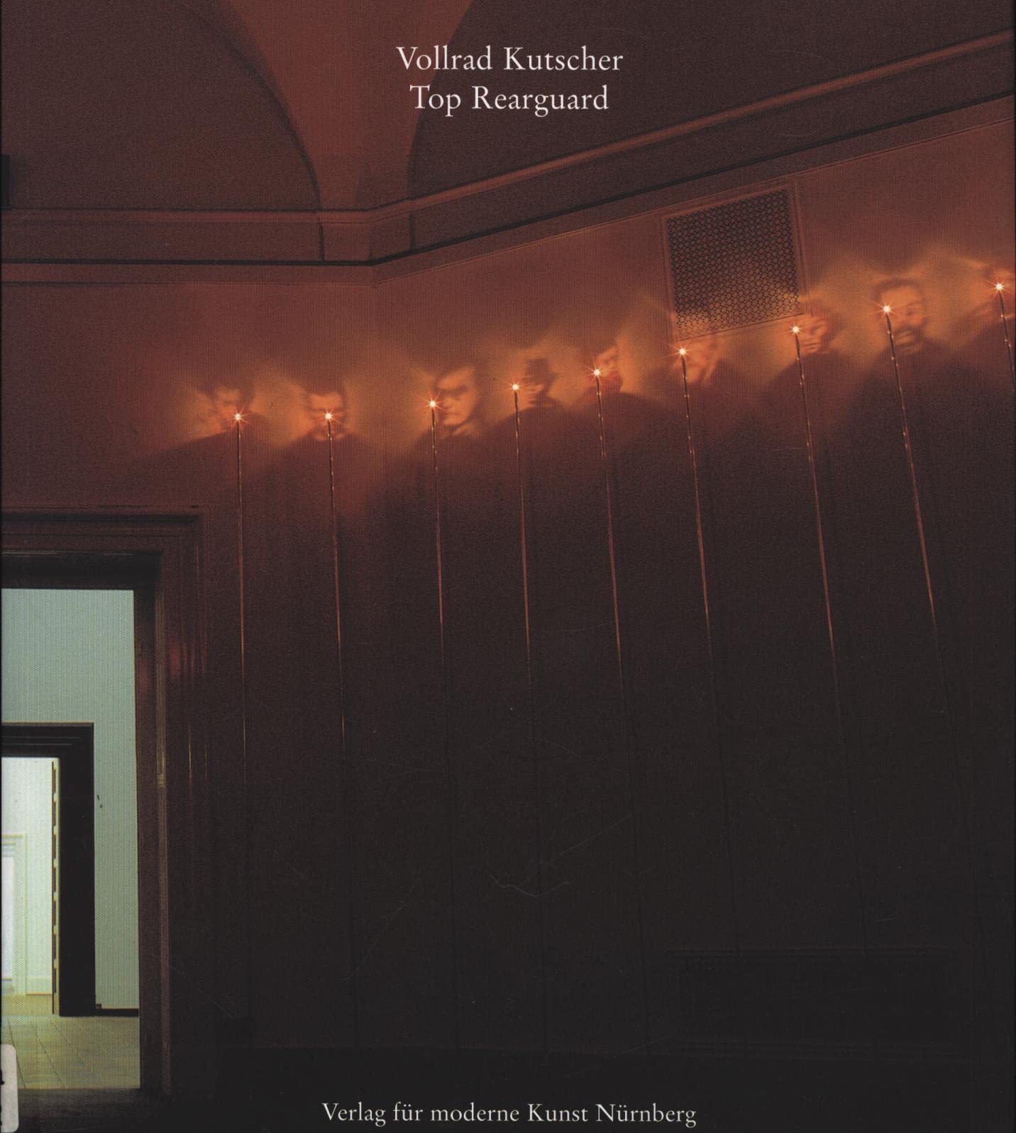Vollrad Kutscher: Top Rearguard: 24 Arbeiten der Jahre 1980-2000. Dt./Engl. Film, Art & Culture
