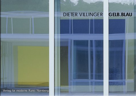 Dieter Villinger. Gelb. Blau Film, Art & Culture