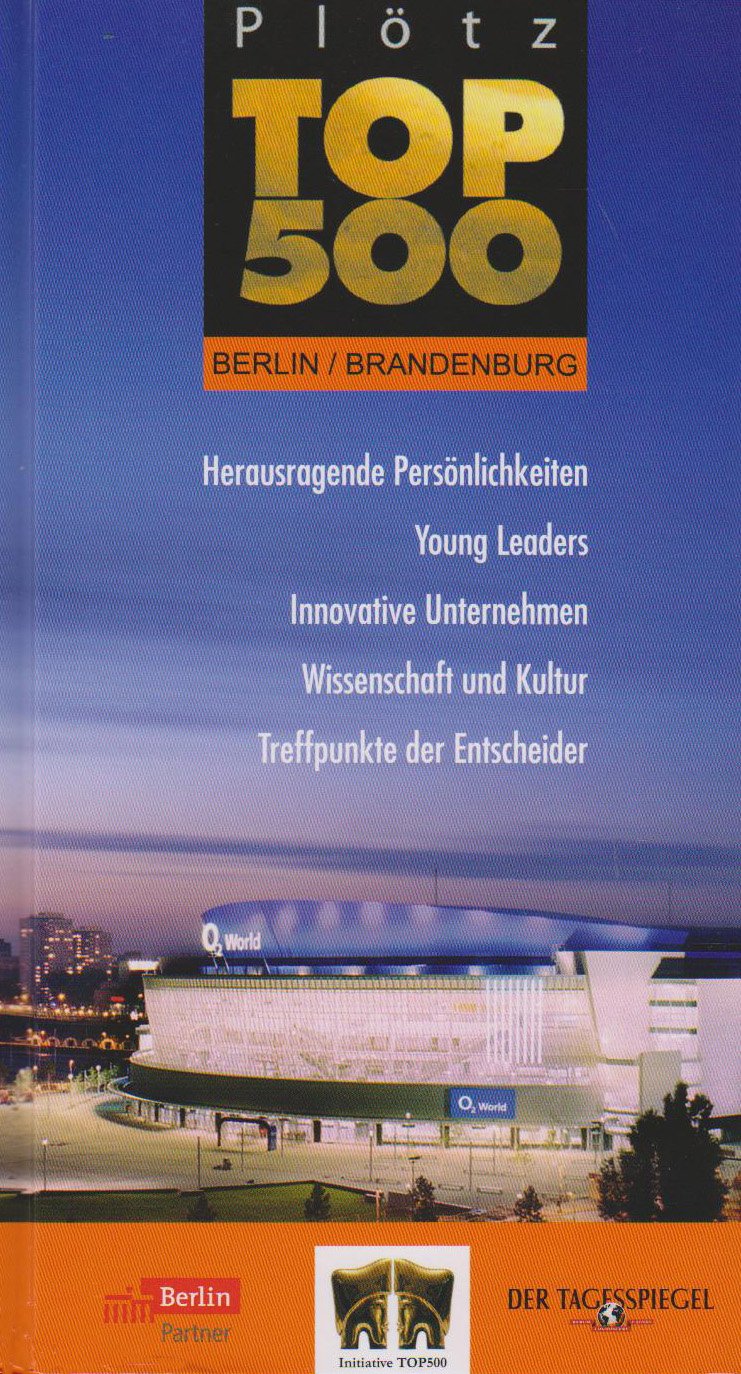 Plötz Top 500 Berlin/Brandenburg: Herausragende Persönlichkeiten - Young Leaders - Innovative Unternehmen - Wissenschaft und Kultur - Treffpunkte der Entscheider Books