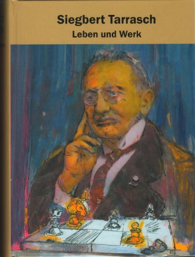 Siegbert Tarrasch - Leben und Werk: Biographie zum 70. Todestag Books