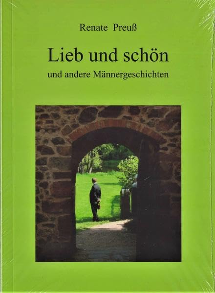 Lieb und schön ...: ... und andere Männergeschichten Contemporary literature