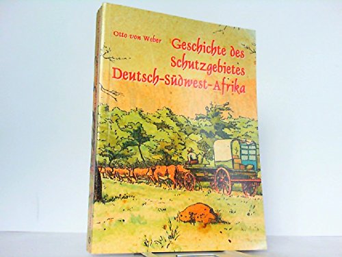 Geschichte des Schutzgebietes Deutsch-Südwestafrika Books