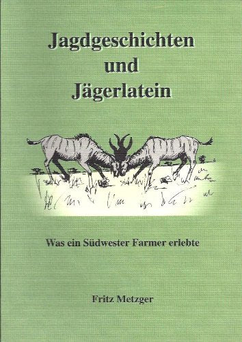 Jagdgeschichten und Jägerlatein. Was ein südwester Farmer erlebte Books