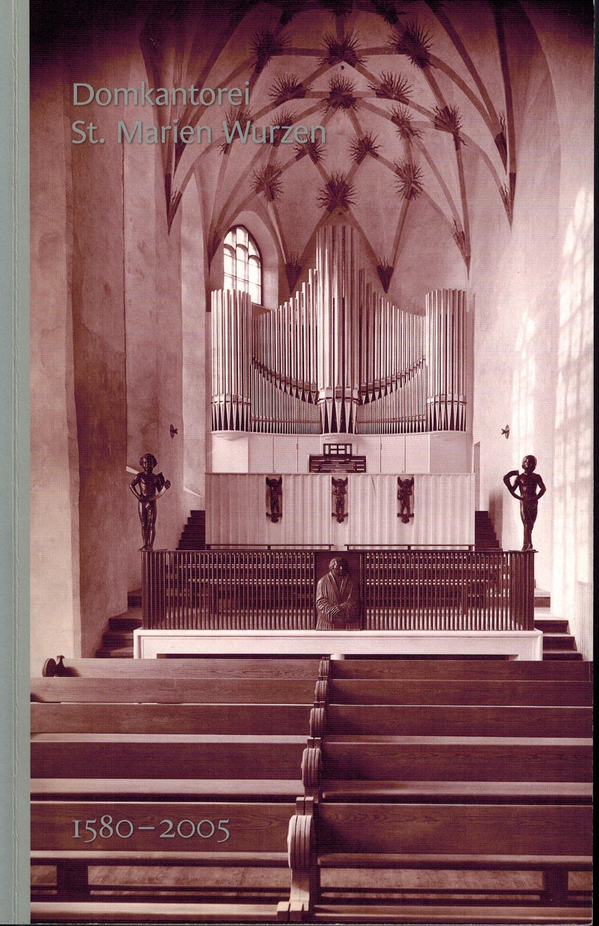 Domkantorei St. Marien Wurzen 1580-2005 Politics & History