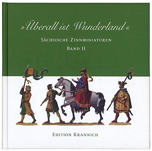Sächsische Zinnminiaturen Band 2. Überall ist Wunderland Books