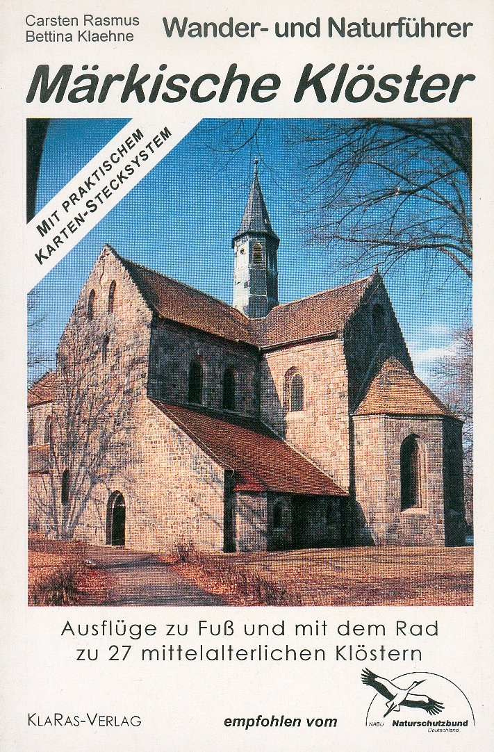 Wander- und Naturführer: Märkische Klöster: Ausflüge zu Fuß und mit dem Rad zu 27 mittelalterlichen Klöstern (Auf in die Mark Brandenburg!) Leisure, Home & Garden