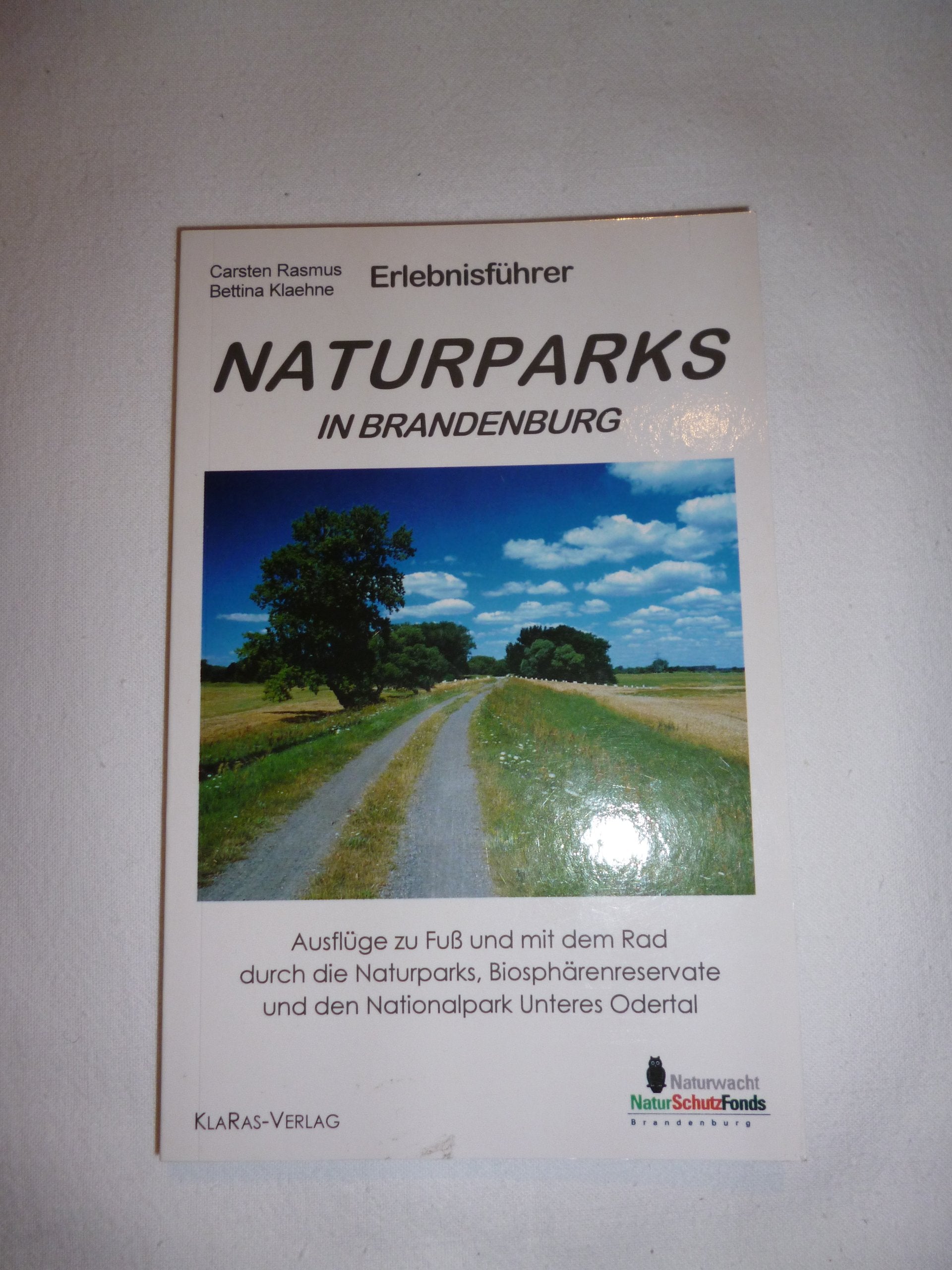 Wander- und Naturführer. Naturparks in Brandenburg: Ausflüge zu Fuß und mit dem Rad durch die Naturparks, Biosphärenreservate und den Nationalpark Unteres Odertal (Auf in die Mark Brandenburg!) Leisure, Home & Garden